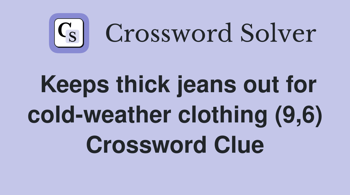 Cold weather wear crossword clue